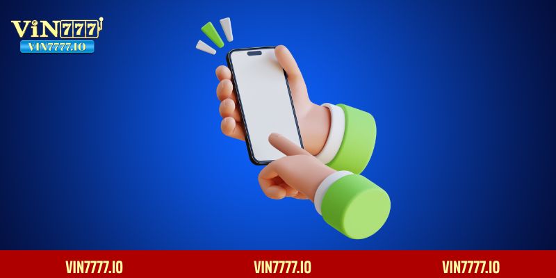 Các tiện ích và tính năng đột phá khi tải app VIN777